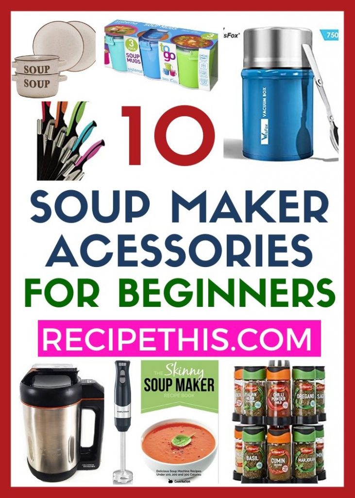 10 best soup maker accessories for beginners