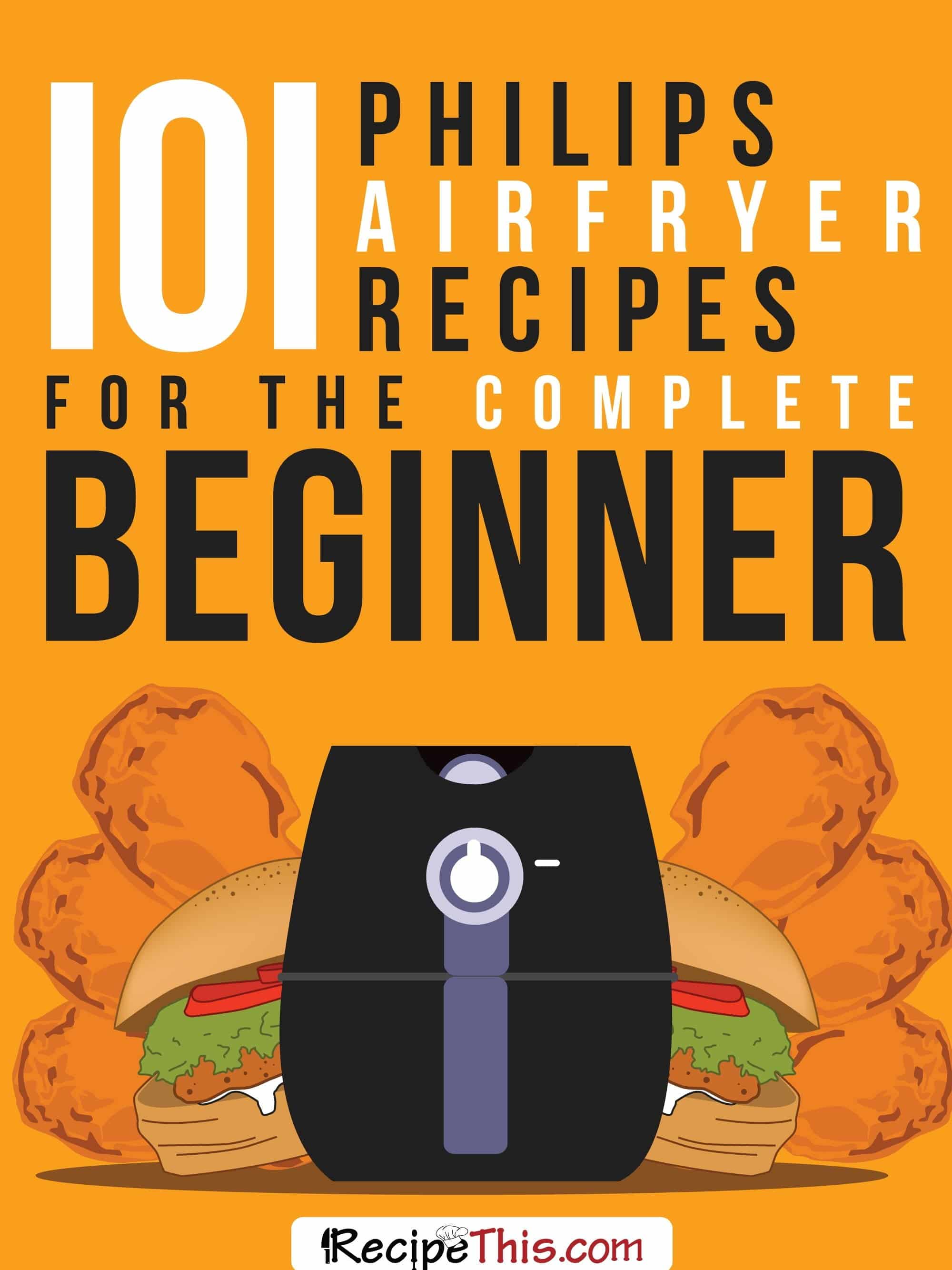 Dizziness myself Recur 101 Philips Air Fryer Recipes For The Complete Beginner
