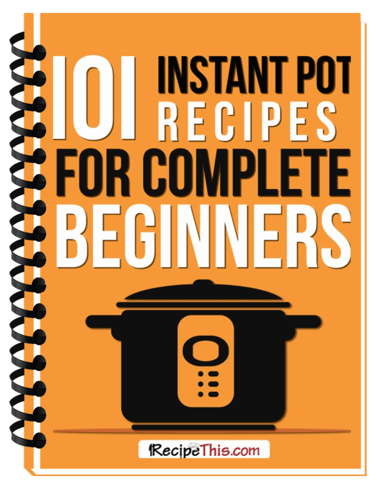 101 Instant Pot Recipes For The Complete Beginner