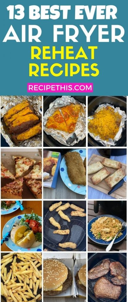 13 best ever air fryer reheat recipes