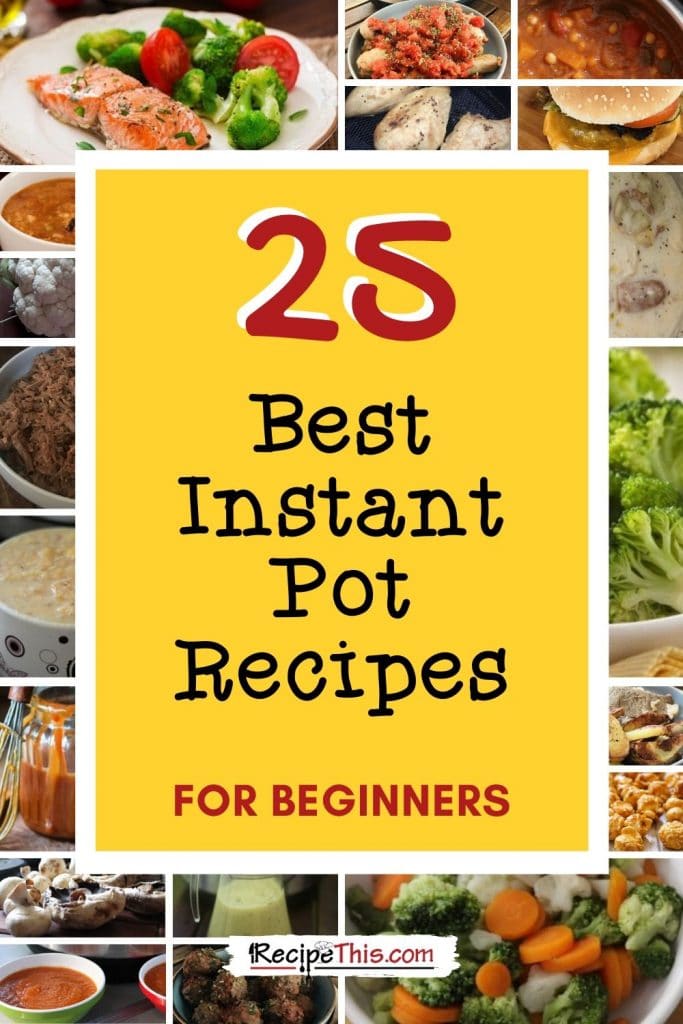 25 best instant pot recipes for beginners