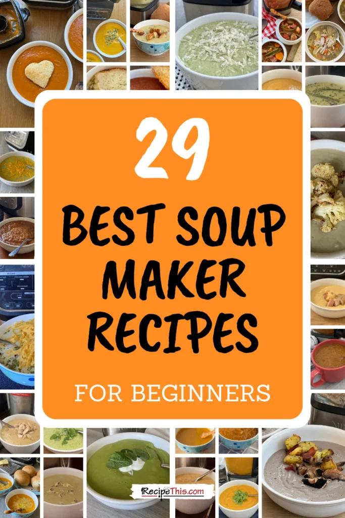 29-best-soup-maker-soup-recipes