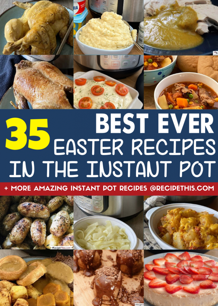 35 best ever easter recipes in the instant pot