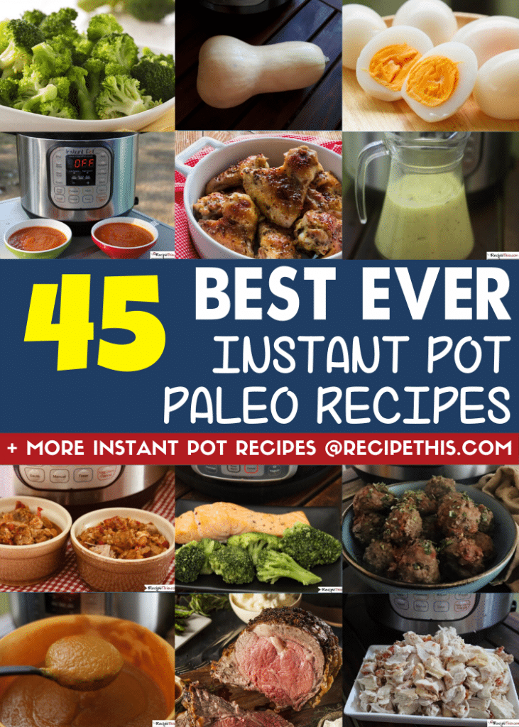 45 best ever instant pot paleo recipes at recipethis.com