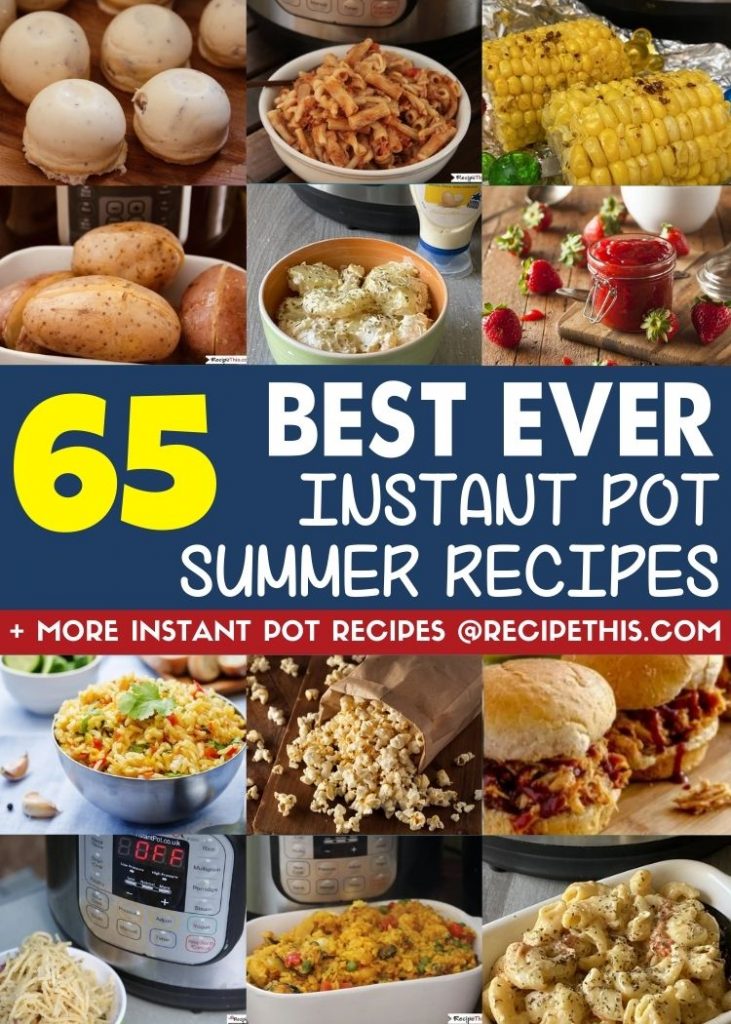 65 best ever instant pot summer recipes