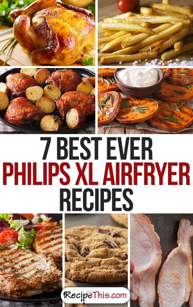 7 Best Ever Philips XL Airfryer Recipes at recipethis.com
