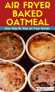 Air Fryer Baked Oatmeal 4 ways