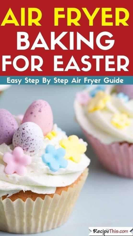 Air Fryer Baking for easter - step by step air fryer baking guide