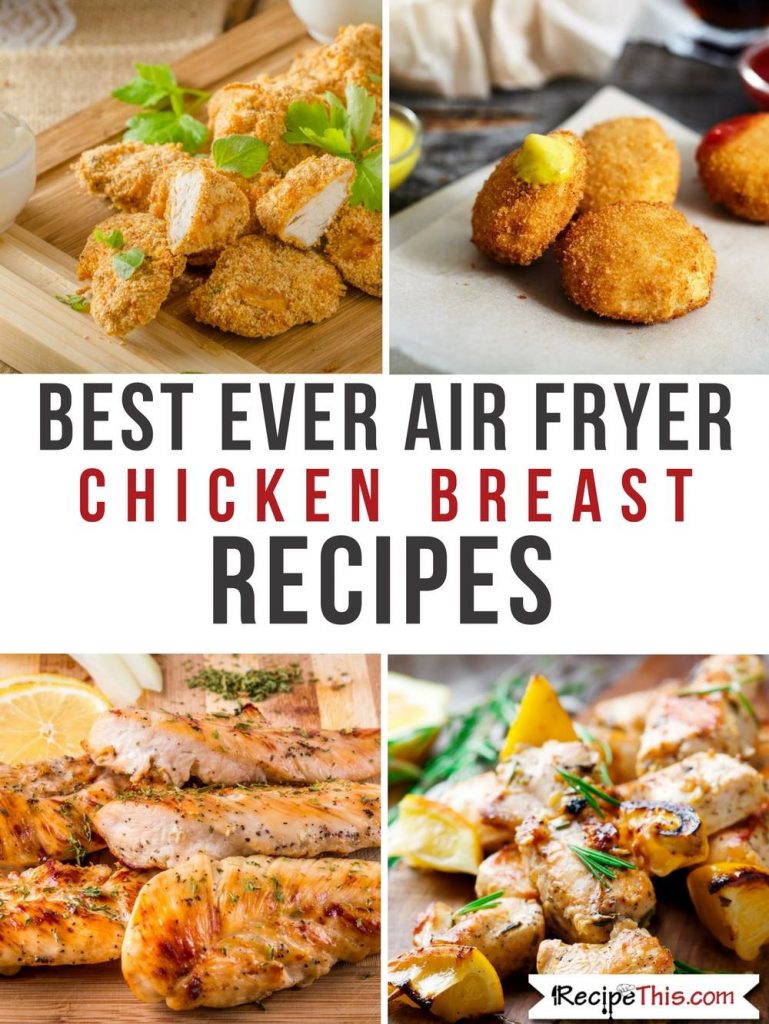 Air Fryer Chicken Breast - Best Ever Air Fryer Chicken Breast Recipes
