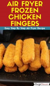 Air Fryer Frozen Chicken Fingers air fryer recupe