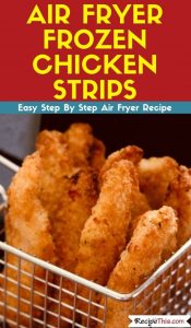 Air Fryer Frozen Chicken Strips air fryer recipe