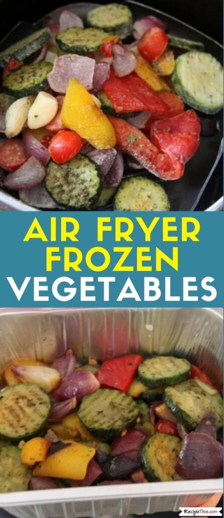 Air Fryer Frozen Vegetables inc roasted mediterranean veggies