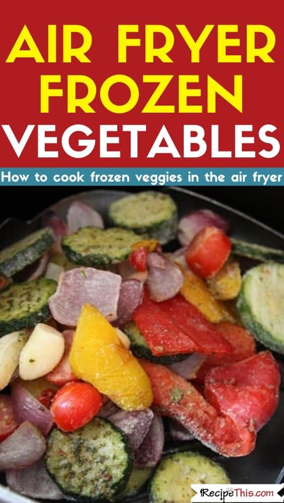 Air Fryer Frozen Vegetables