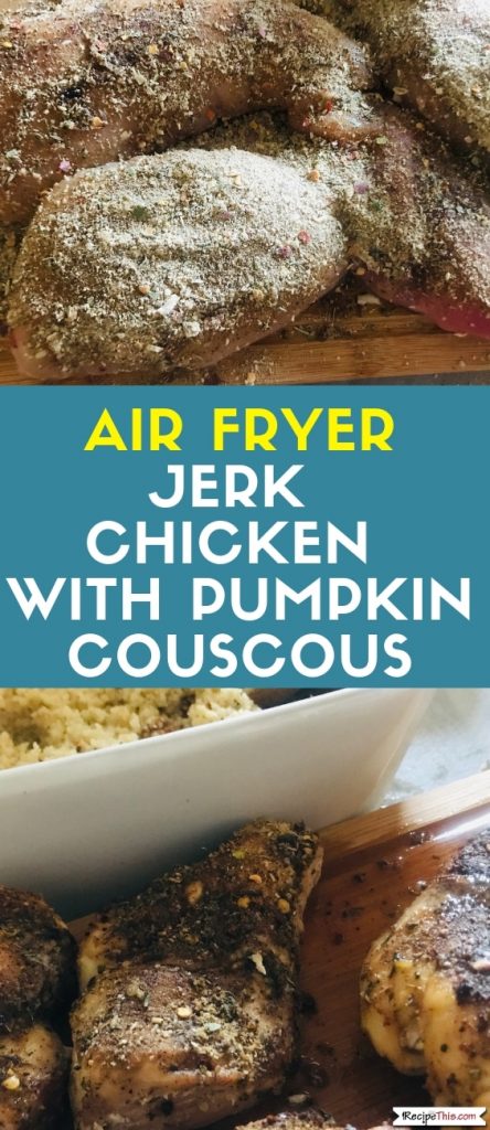 Air Fryer Jerk Chicken With Pumpkin Couscous