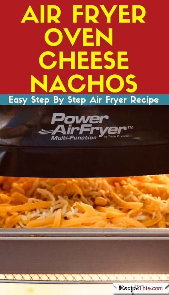 Air Fryer Oven Cheese Nachos step by step air fryer oven recipe