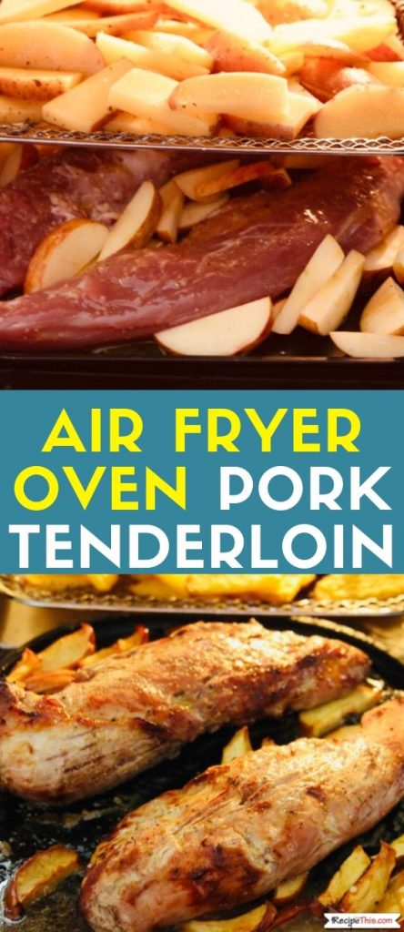Air Fryer Oven Pork Tenderloin recipe