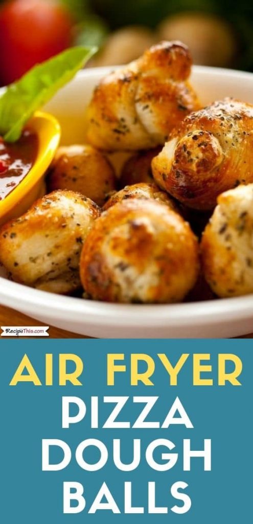 Air Fryer Pizza Dough Balls