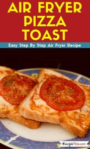 Air Fryer Pizza Toast easy air fryer recipe