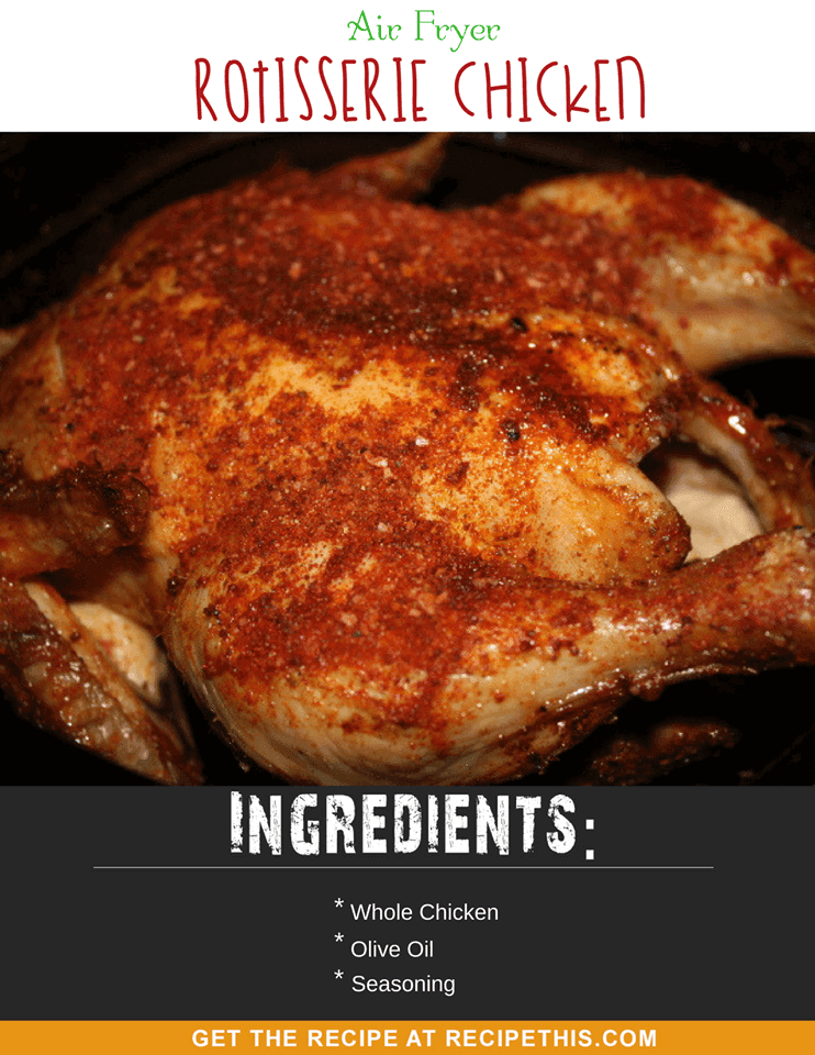 Air Fryer Rotisserie Chicken Recipe This