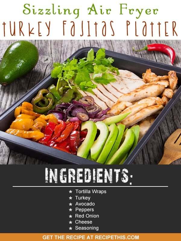 Air Fryer Recipes | sizzling air fryer turkey fajitas platter recipe from RecipeThis.com