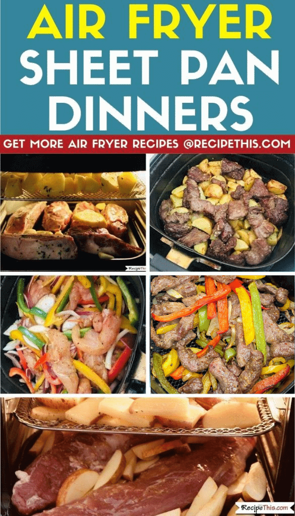 Air Fryer Sheet Pan Dinners and air fryer sheet pan recipes