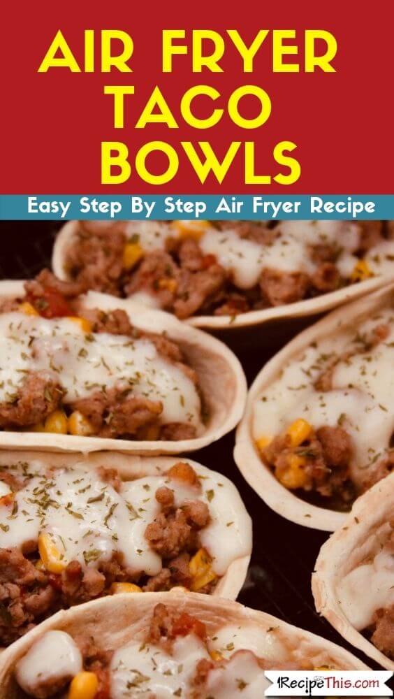 Air Fryer Taco Salad Bowls - Edible tortilla bowls in minutes!