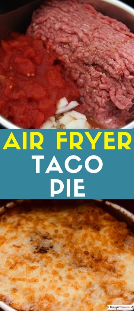 Air Fryer Taco Pie recipe