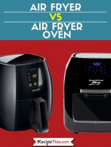 Air Fryer Vs Air Fryer Oven side by side