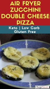 Air Fryer Zucchini Double Cheese Pizza