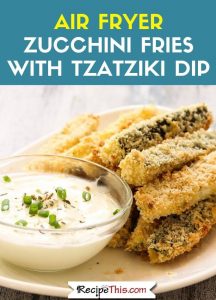 Air Fryer Zucchini Fries With Tzatziki Dip