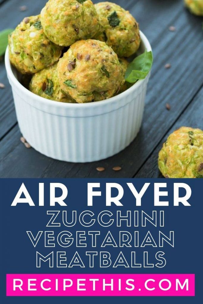 Air Fryer Zucchini Vegetarian Meatballs