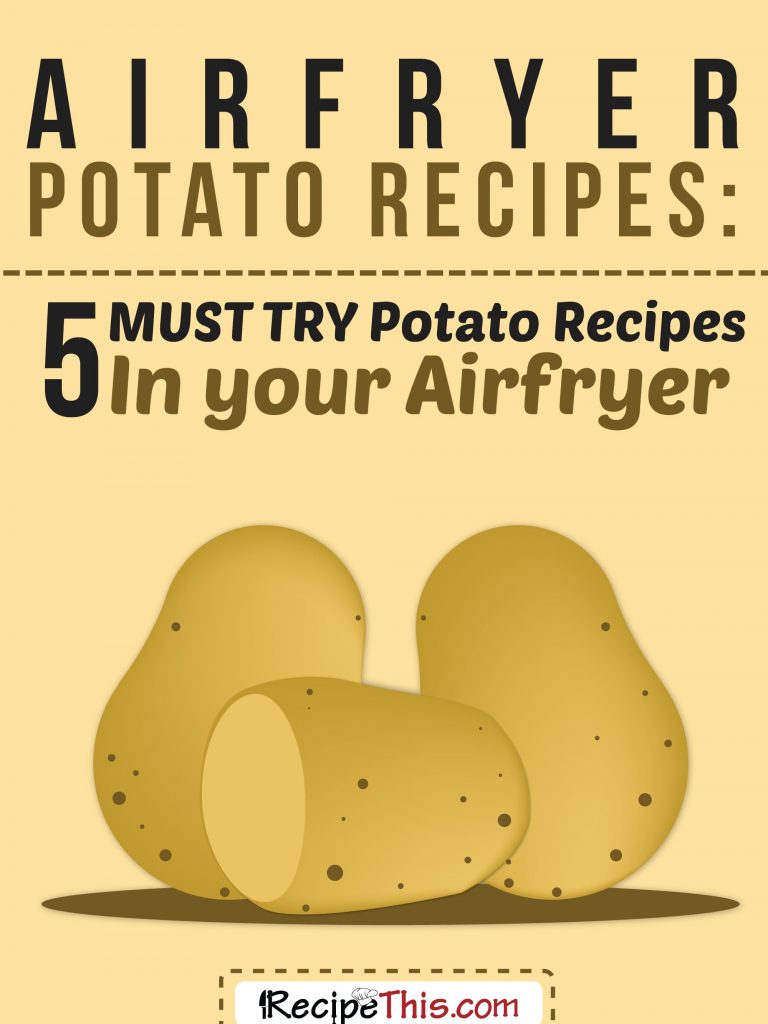 Airfryer Recipes | 5 of the best ever Airfryer potato recipes from RecipeThis.com