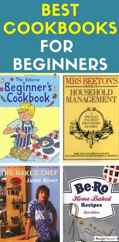 Best Cookbooks For Beginners as reviewed on recipethis.com