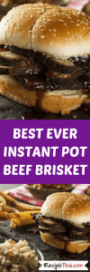 Best Ever Instant Pot Beef Brisket