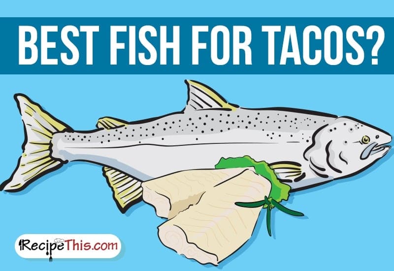 Best fish for fish tacos 