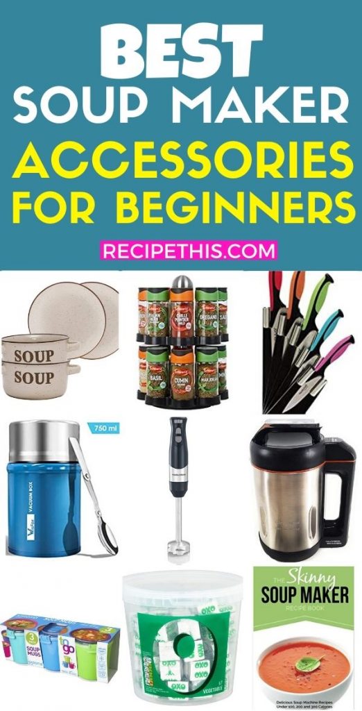 Best Soup Maker Accessories For Beginners at recipethis.com