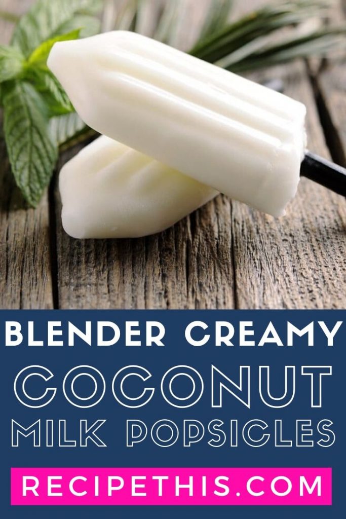 Blender Creamy Coconut Milk Popsicles at recipethis.com