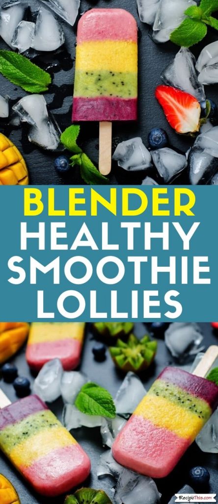 Blender Healthy Smoothie Ice Lollies recipe