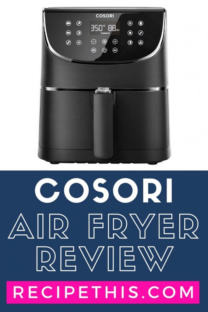Cosori Air Fryer Review at recipethis.com