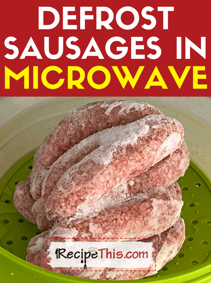 Defrost sausages in microwave recipe