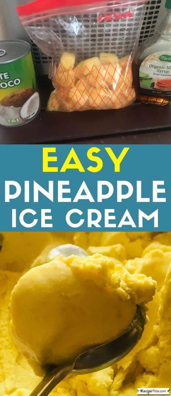Recipe This Pineapple Ice Cream In Ice Cream Maker