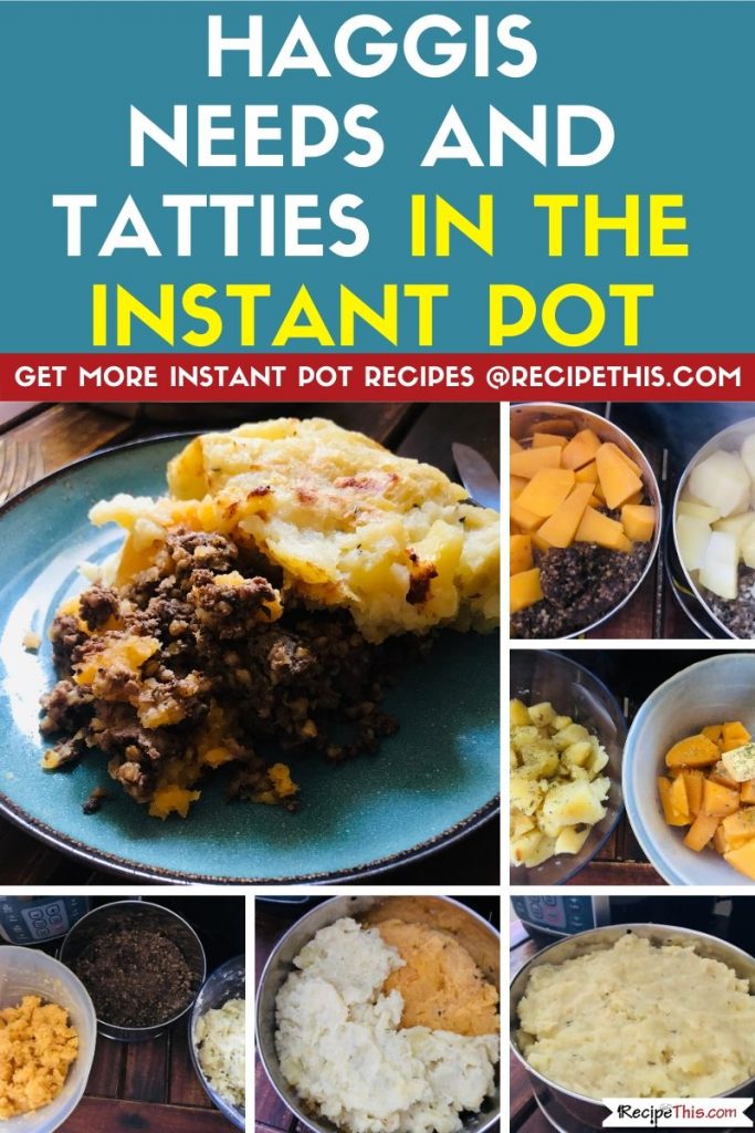 Haggis Neeps And Tatties in the instant pot step by step