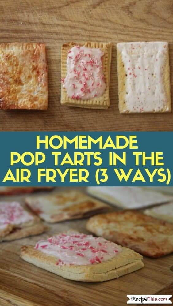 Homemade Pop Tarts In The Air Fryer (3 Ways)