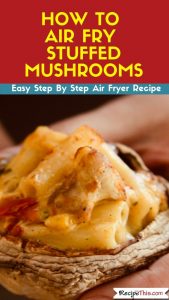 How To Air Fry Stuffed Mushrooms air fryer recipe