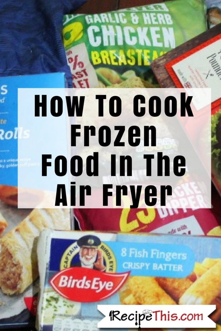 Recipe This How To Cook Frozen Food In The Air Fryer