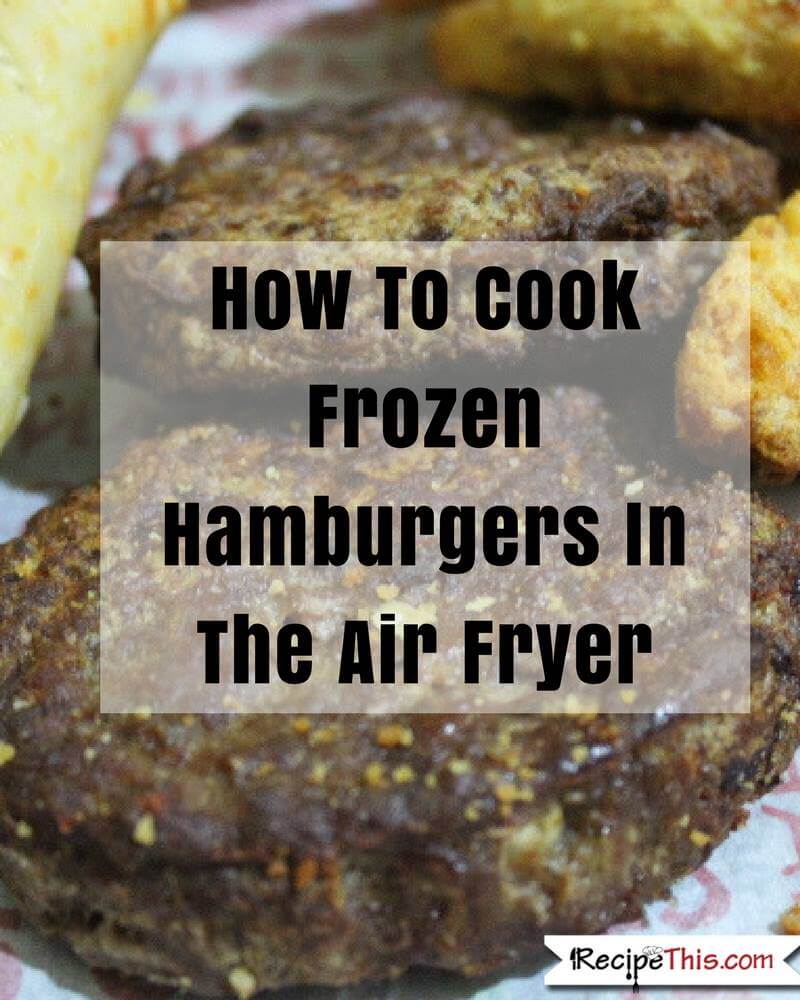 How To Cook Frozen Food In The Air Fryer