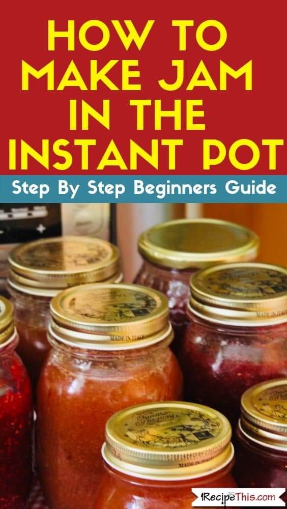 How To Make Jam In The Instant Pot (3 Ways)