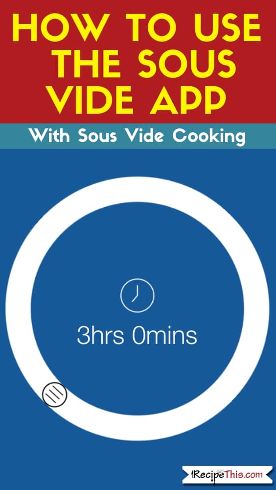 How To Use The Sous Vide App With Sous Vide Cooking