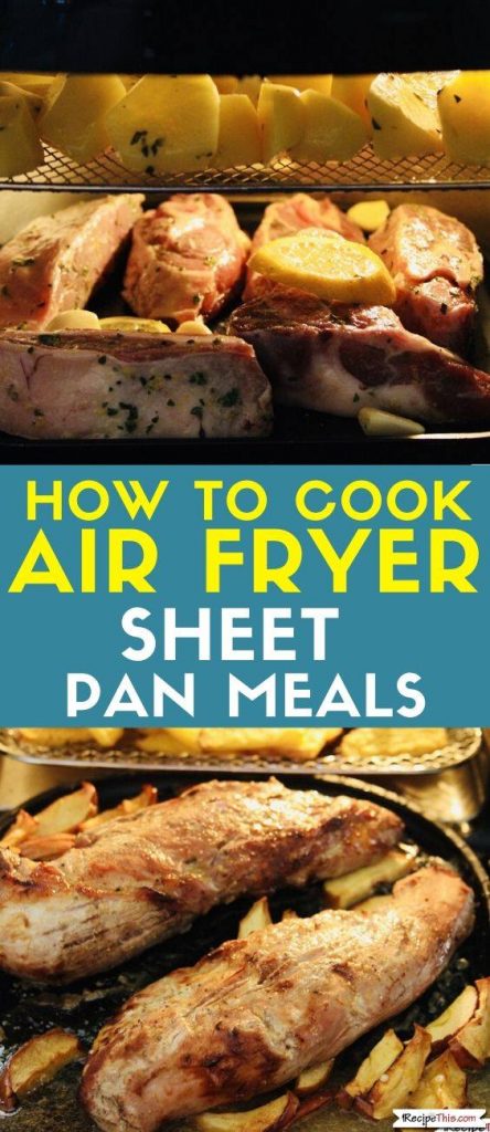 How to cook air fryer sheet pan meals and recipes