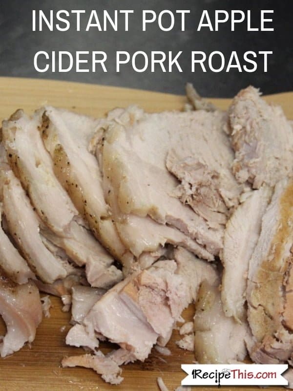 Apple Cider Pork Roast In The Instant Pot